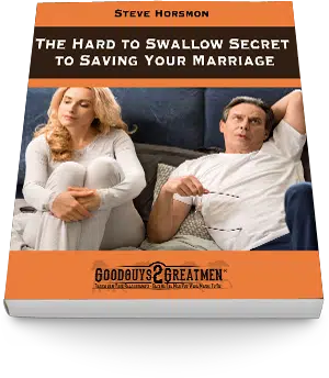 The Hard-to-Swallow Secret to Saving Your Marriage