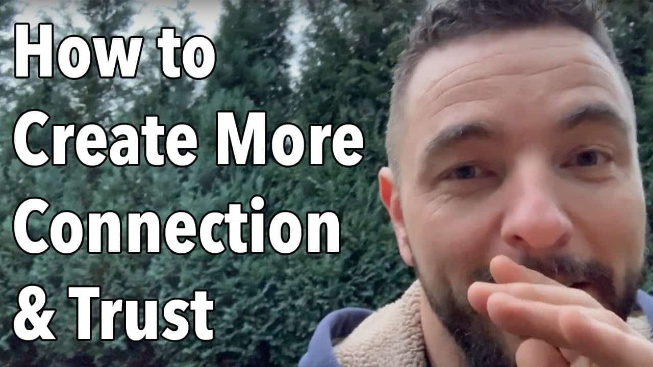 How to Create More Connection & Trust