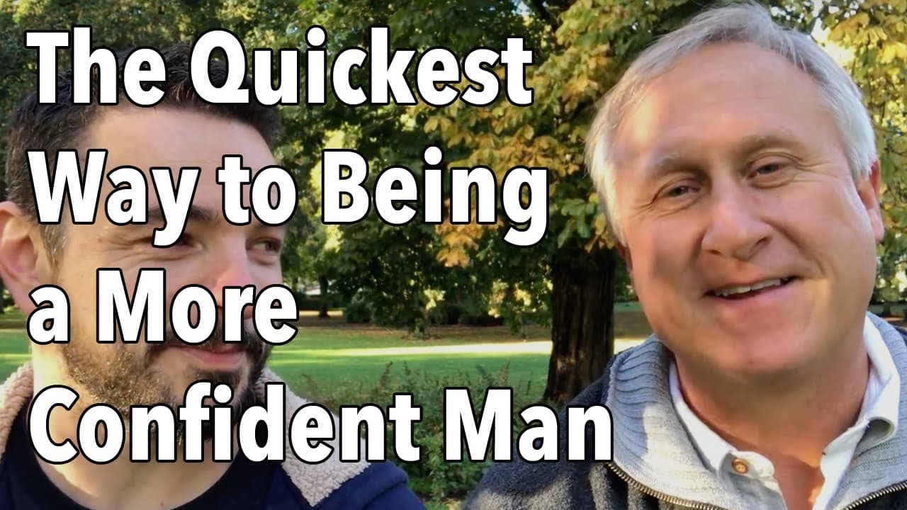 The Quickest Way to Being a More Confident Man in Your Relationship