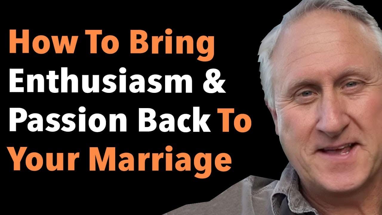 How To Bring Enthusiasm & Passion Back To Your Marriage