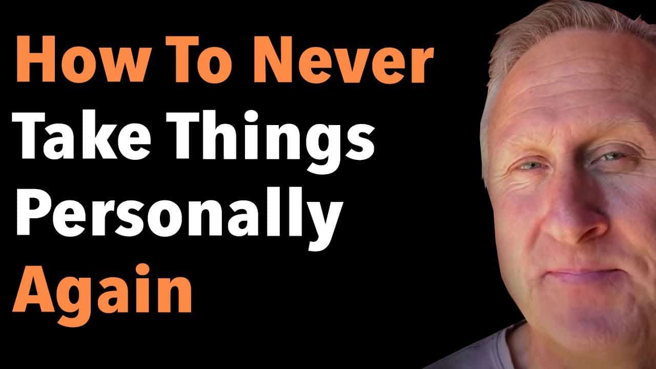 How To Never Take Things Personally Again