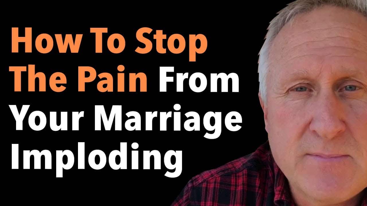 How To Stop The Pain From Your Marriage Imploding