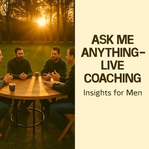 Ask Me Anything — Live Coaching Insights for Men