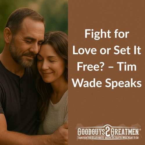 Should I Fight for My Marriage? Tim Wade on Knowing When to Stay or Let Go