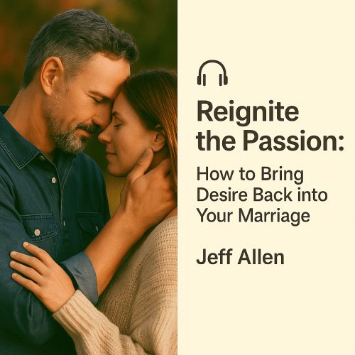 Reignite the Passion: How to Bring Desire Back into Your Marriage