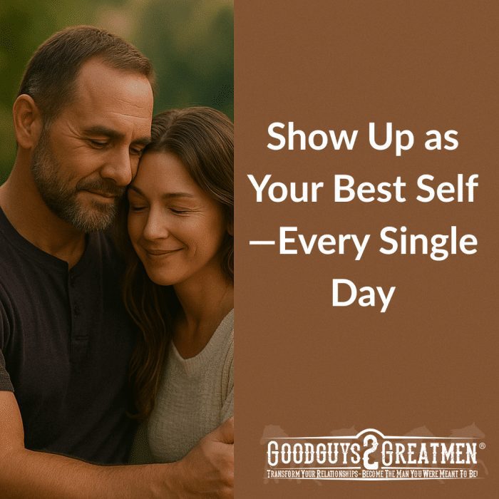 Show Up as Your Best Self—Every Single Day