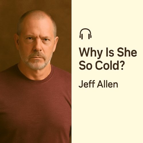 Why Is She So Cold? – Jeff Allen