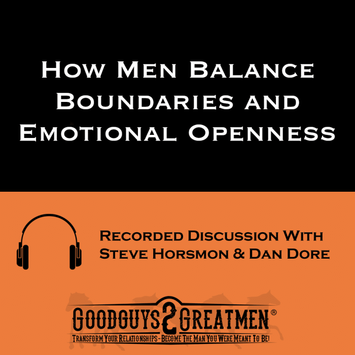 How Men Balance Boundaries and Emotional Openness