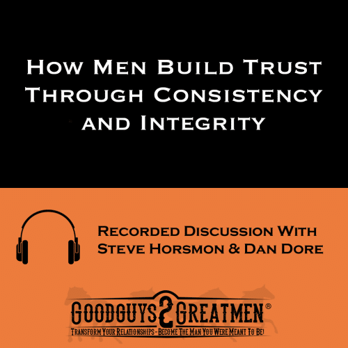 How Men Build Trust Through Consistency and Integrity
