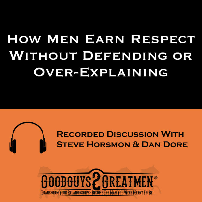 How Men Earn Respect Without Defending or Over-Explaining