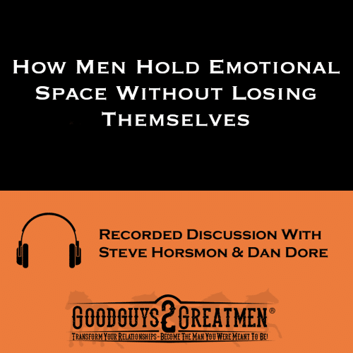 How Men Hold Emotional Space Without Losing Themselves