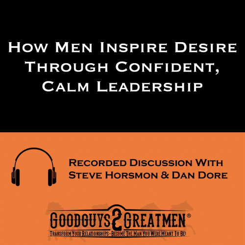 How Men Inspire Desire Through Confident, Calm Leadership
