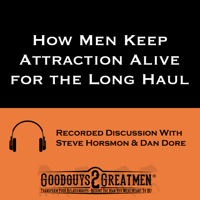 How Men Keep Attraction Alive for the Long Haul