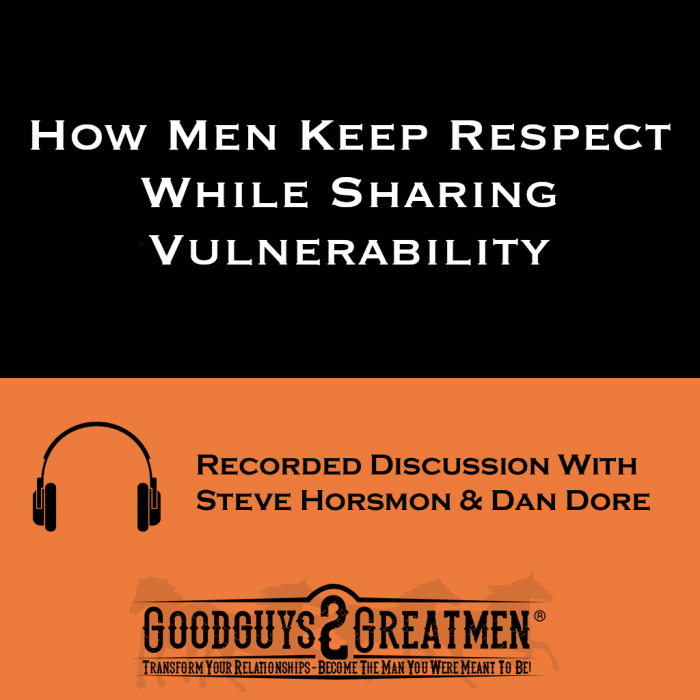 How Men Keep Respect While Sharing Vulnerability
