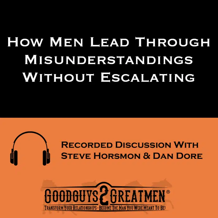 How Men Lead Through Misunderstandings Without Escalating