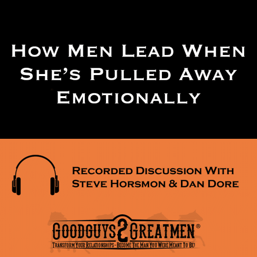 How Men Lead When She’s Pulled Away Emotionally