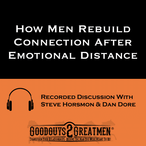 How Men Rebuild Connection After Emotional Distance