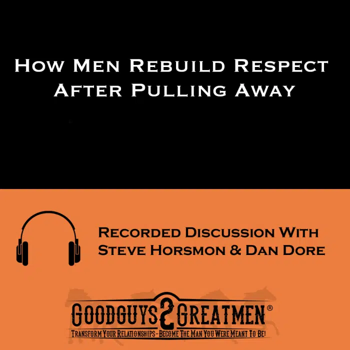 How Men Rebuild Respect After Pulling Away