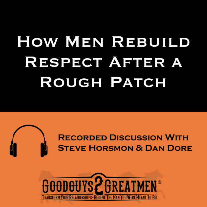 How Men Rebuild Respect After a Rough Patch