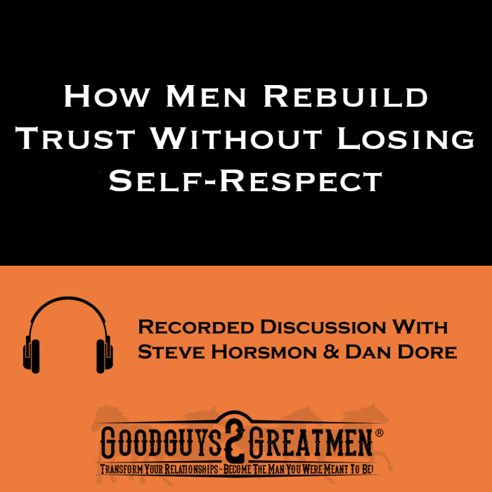 How Men Rebuild Trust Without Losing Self-Respect