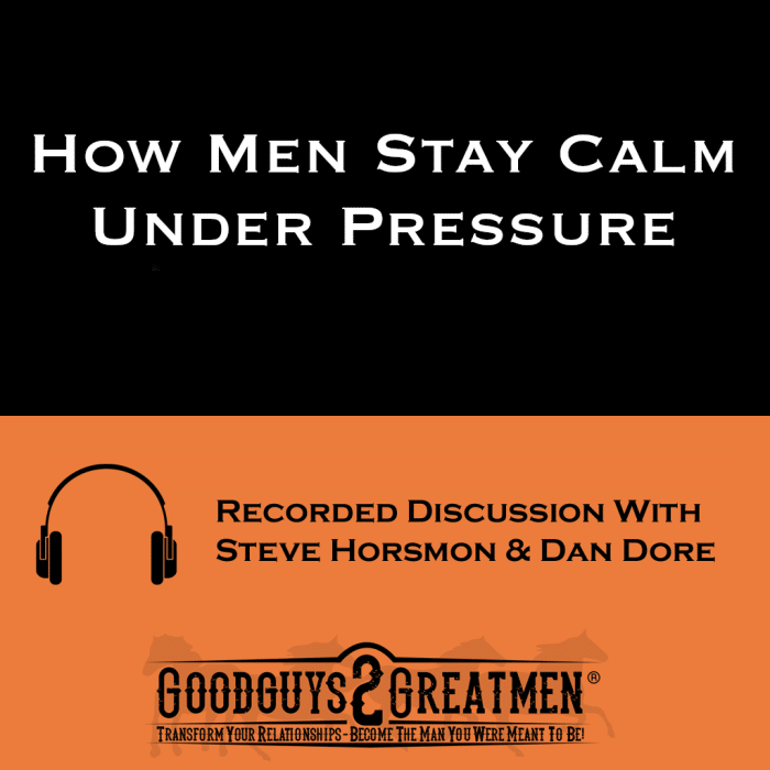 How Men Stay Calm Under Pressure