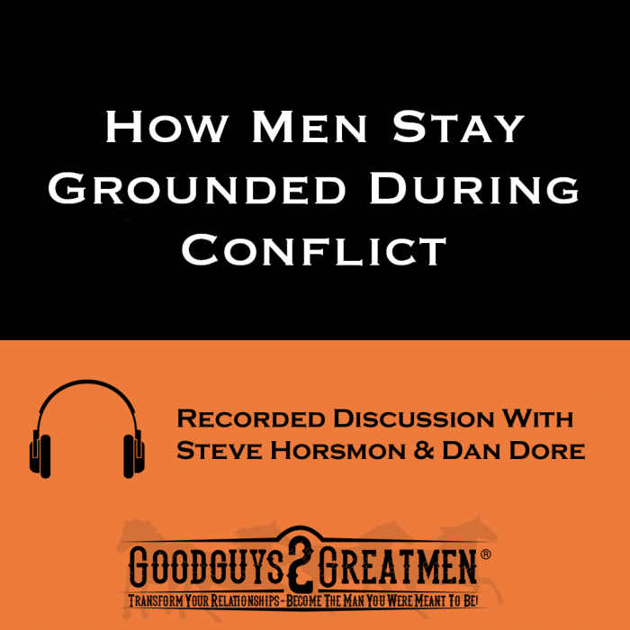 How Men Stay Grounded During Conflict