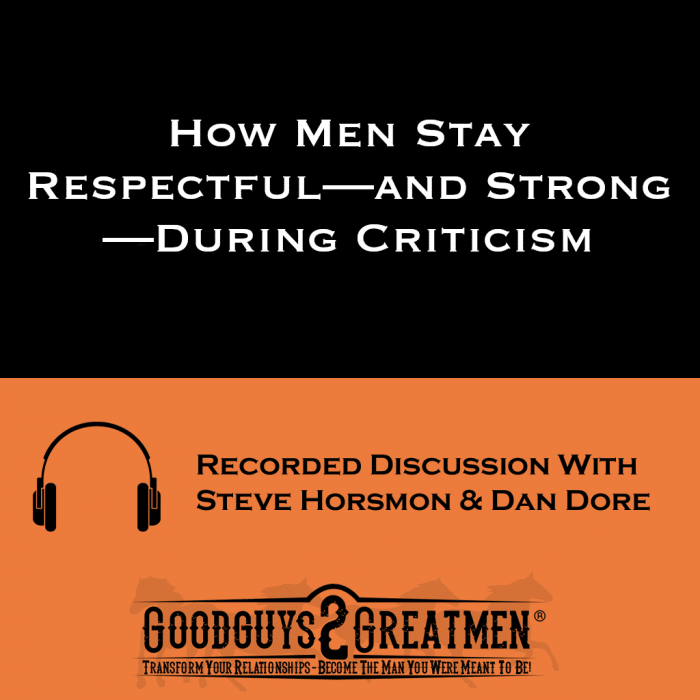 How Men Stay Respectful—and Strong—During Criticism