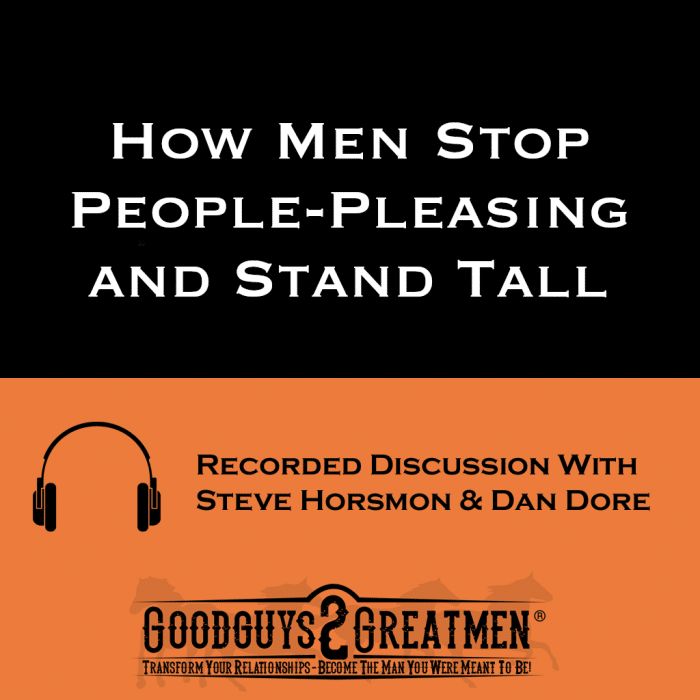How Men Stop People-Pleasing and Stand Tall