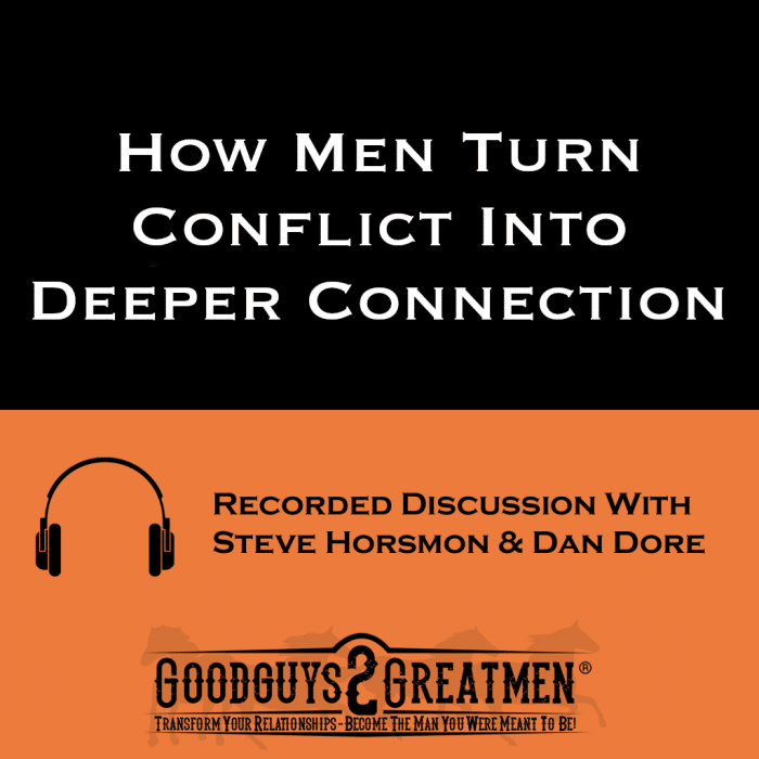 How Men Turn Conflict Into Deeper Connection
