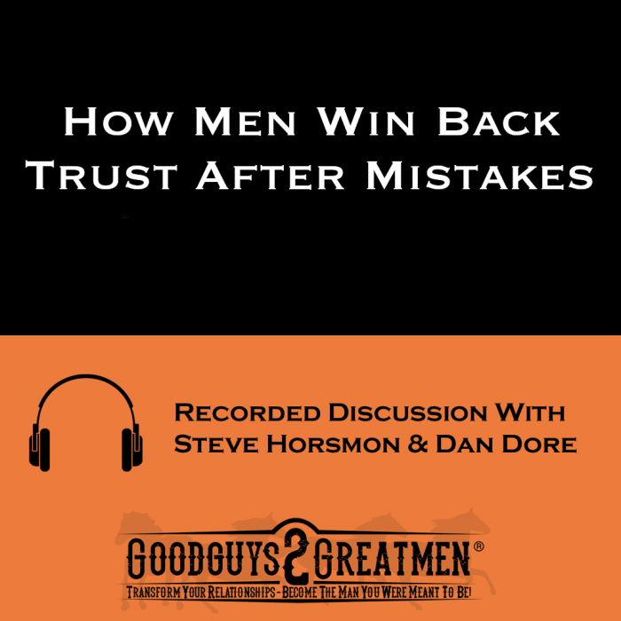 How Men Win Back Trust After Mistakes