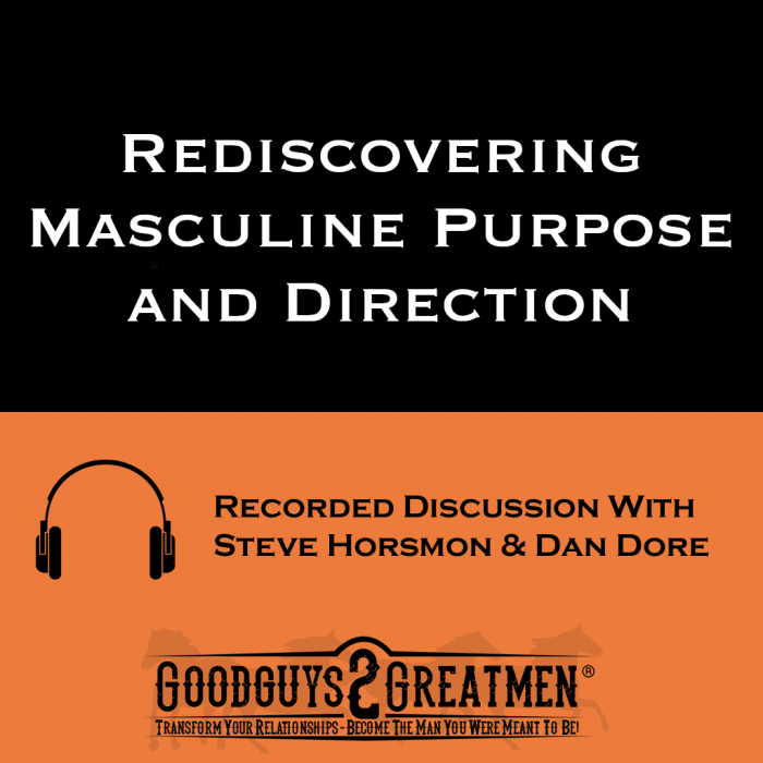 Rediscovering Masculine Purpose and Direction